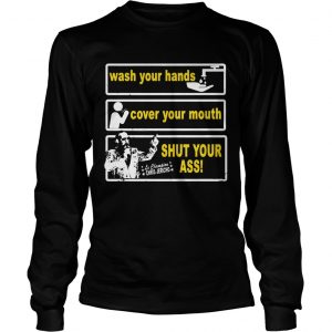 Awesome Wash your hands cover your mouth shut your ass Chris Jericho  Long Sleeve