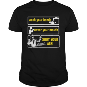 Awesome Wash your hands cover your mouth shut your ass Chris Jericho  Unisex