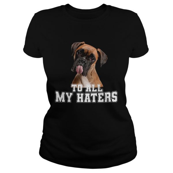 Boxer To All My Haters  Classic Ladies