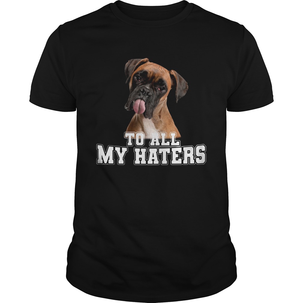 Boxer To All My Haters Unisex