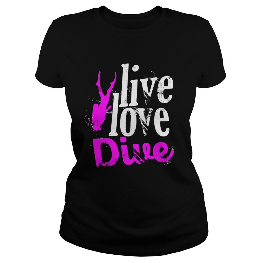 Live Love Dive  Classic Ladies