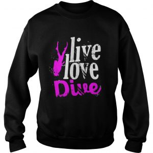 Live Love Dive  Sweatshirt