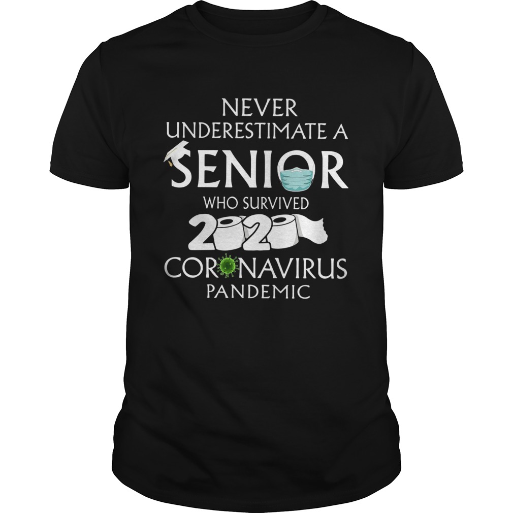 Never Underestimate a Senior Who Survived 2020 Coronavirus Pandemic shirt