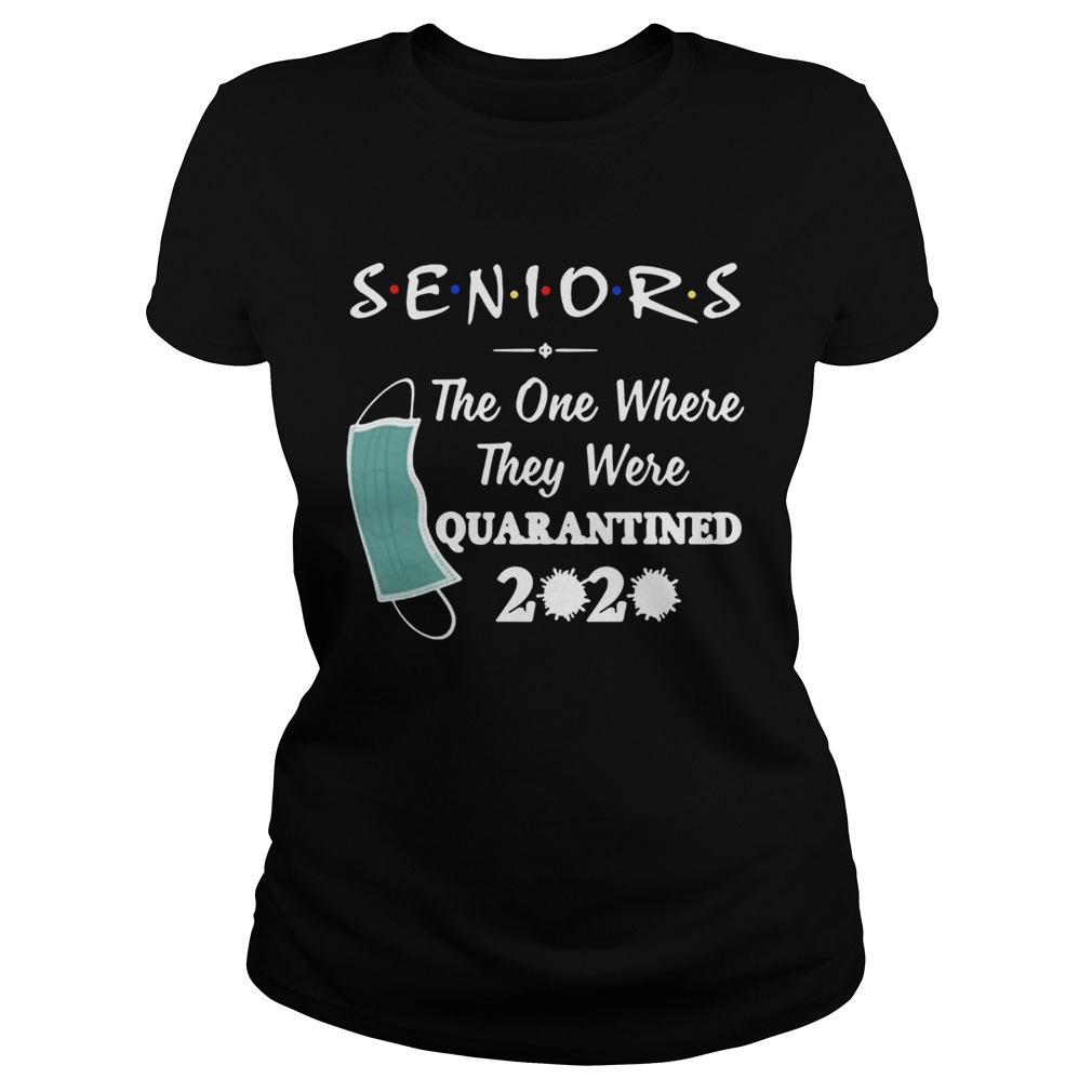 Seniors The One Where They were Quarantined 2020 Virus  Classic Ladies