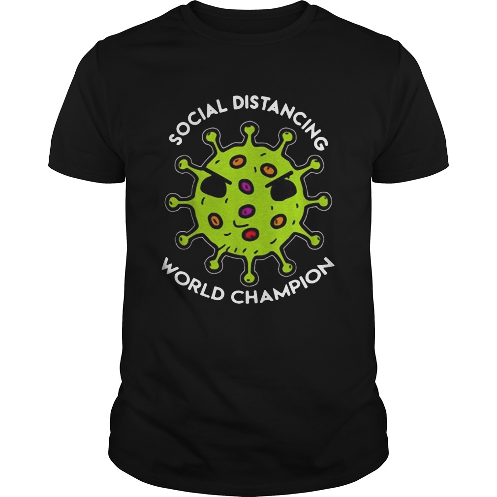 Virus social distancing world champion shirt