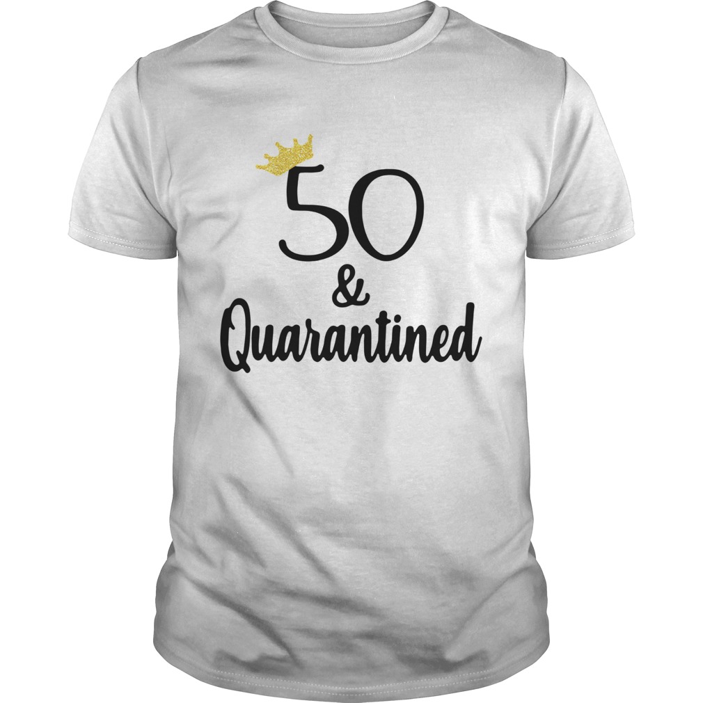 1586151251Birthday Queen 50 And Quarantined shirt