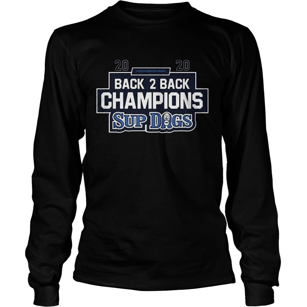 2020 Back 2 Back Champions Sup Dogs  Long Sleeve