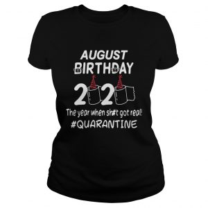 August Birthday 2020 Toilet Paper The Year When Shit Got Real Quarantined  Classic Ladies