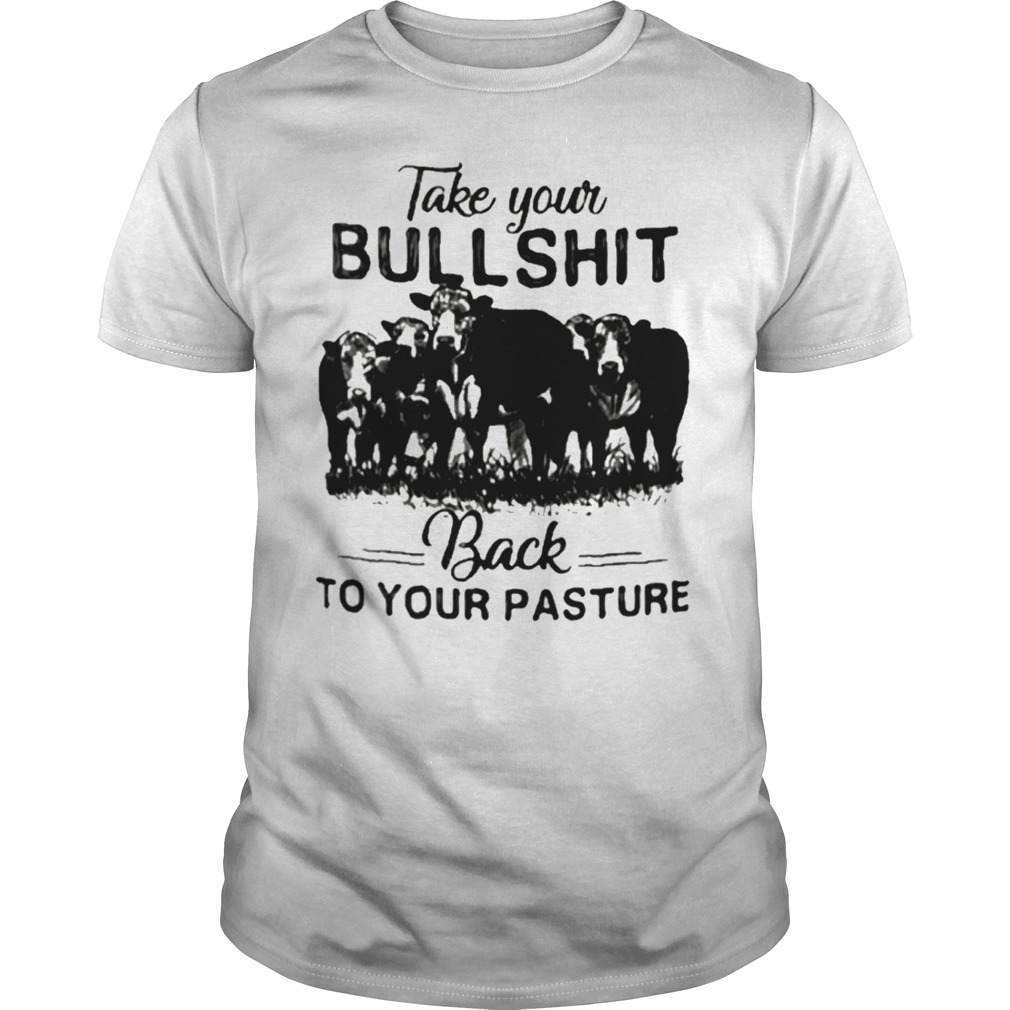 Cow Take Your Bullshi Classic TShirt