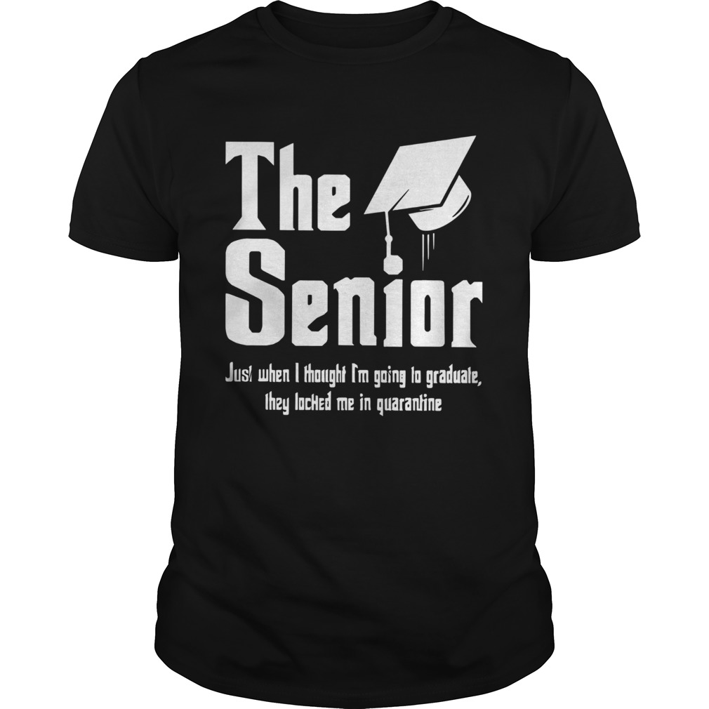 The Senior Just When I Thought shirts