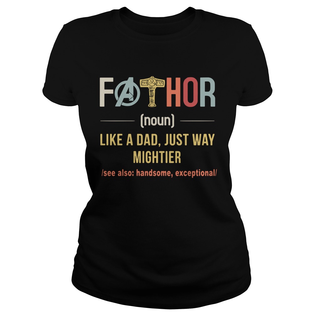 Fathor Like A Dad Just Way Mightier Vintage Father Day  Classic Ladies