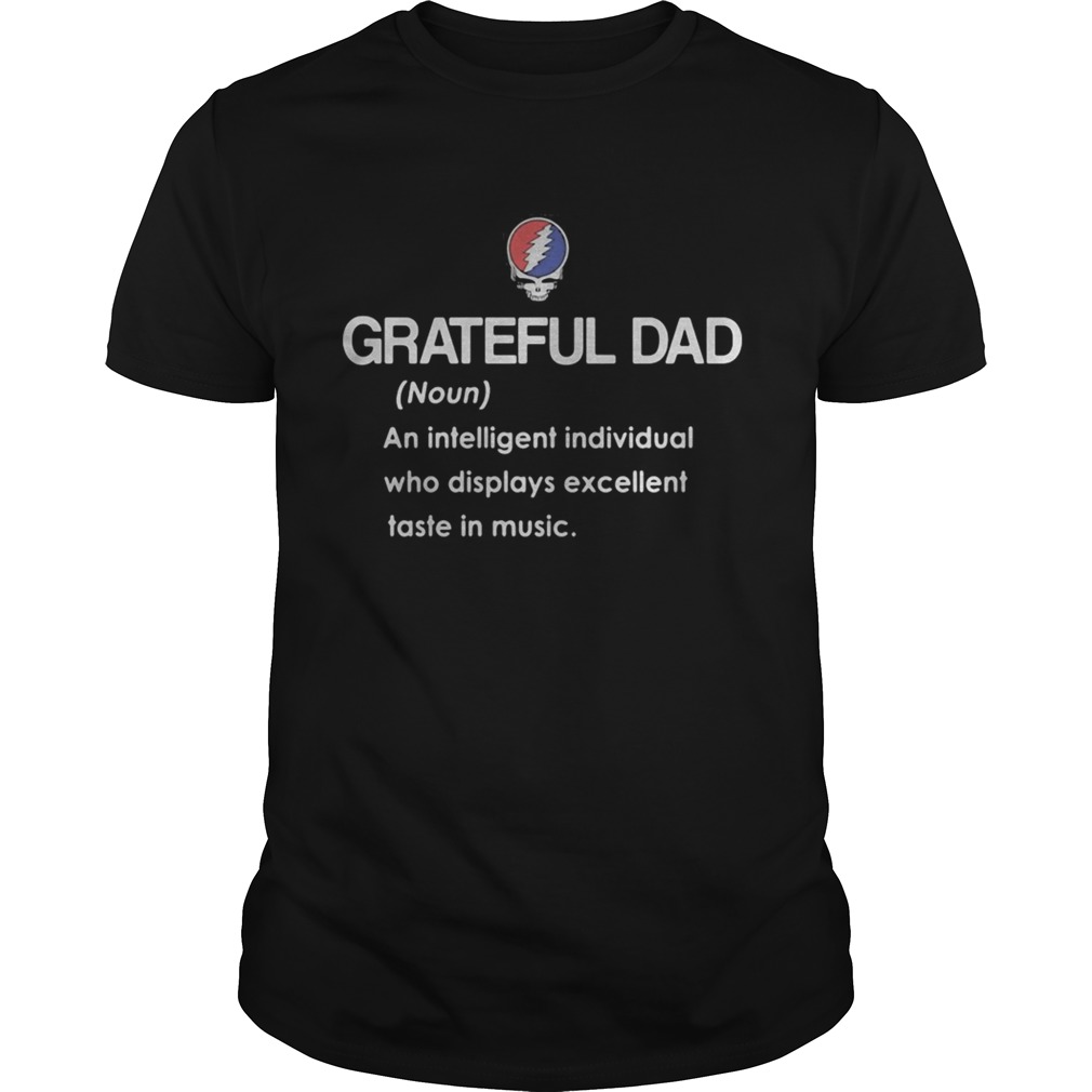 Grateful dad an intelligent individual who display excellent taste in music shirts