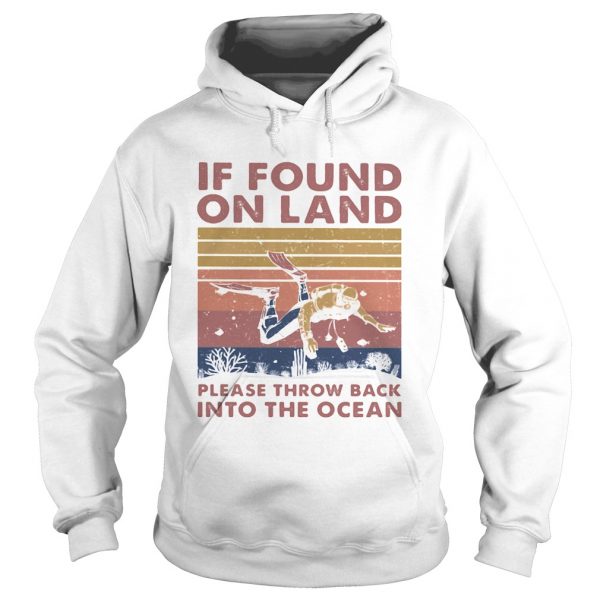 If found in land please throw back into the ocean scuba diving vintage  Hoodie