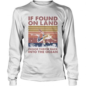 If found in land please throw back into the ocean scuba diving vintage  Long Sleeve