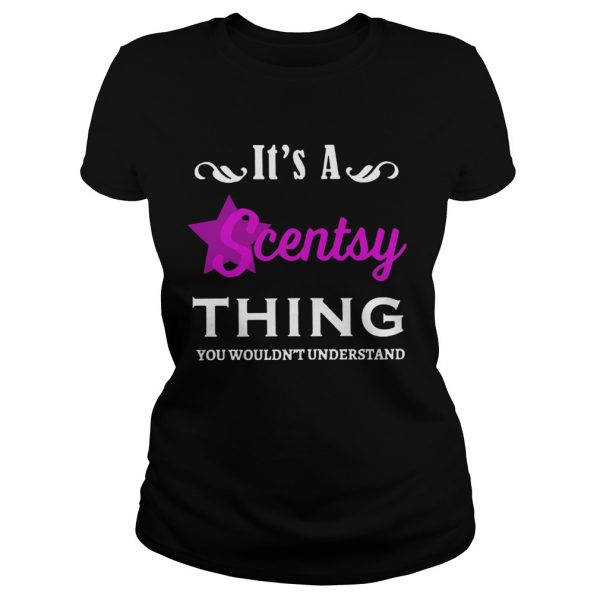 Its A Scentsy Thing You Wouldnt Understand  Classic Ladies