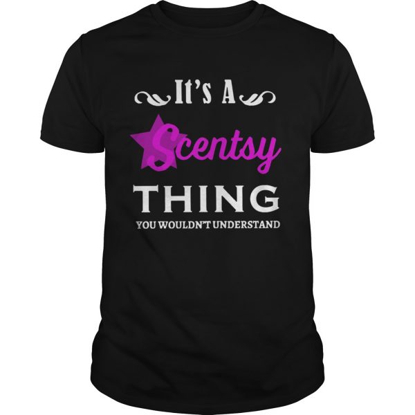 Its A Scentsy Thing You Wouldnt Understand  Unisex