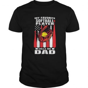 My favorite softball player calls me dad american flag independence day vintage  Unisex