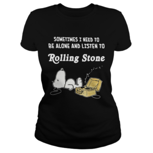 Snoopy Sometimes I Need To Be Alone And Listen To Rolling Stone  Classic Ladies