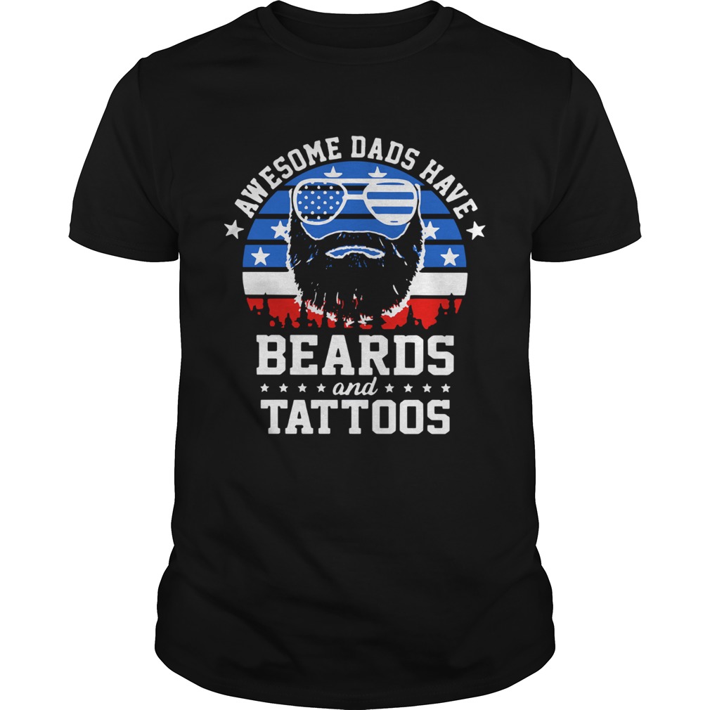 Awesome Dads Have Beards And Tattoos American Flag shirts