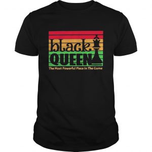 Black Queen The Most Powerful Piece In The Game Vintage Retro  Unisex