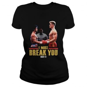 I Must Break You Rocky Iv  Classic Ladies