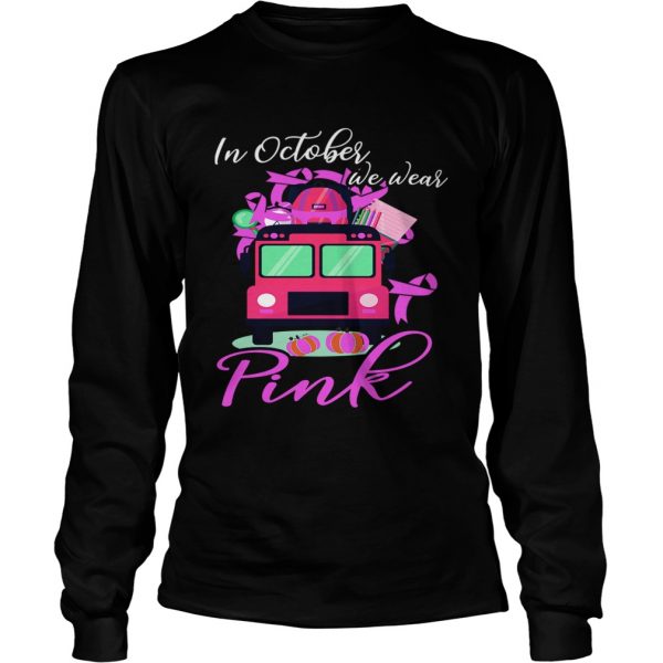 In October We Wear Bus Pink Pumpkin Breast Cancer Halloween TShirt Long Sleeve