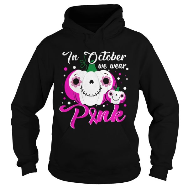 In October We Wear Pink Pumpkin Breast Cancer Halloween TShirt Hoodie