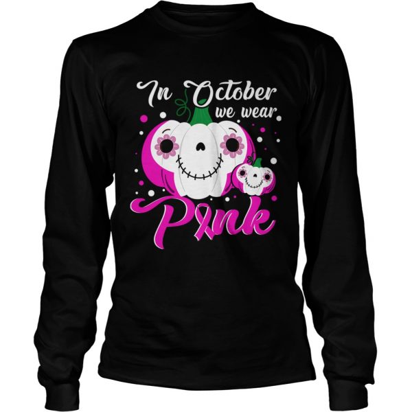 In October We Wear Pink Pumpkin Breast Cancer Halloween TShirt Long Sleeve