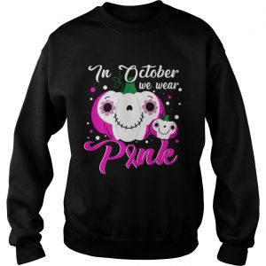 In October We Wear Pink Pumpkin Breast Cancer Halloween TShirt Sweatshirt