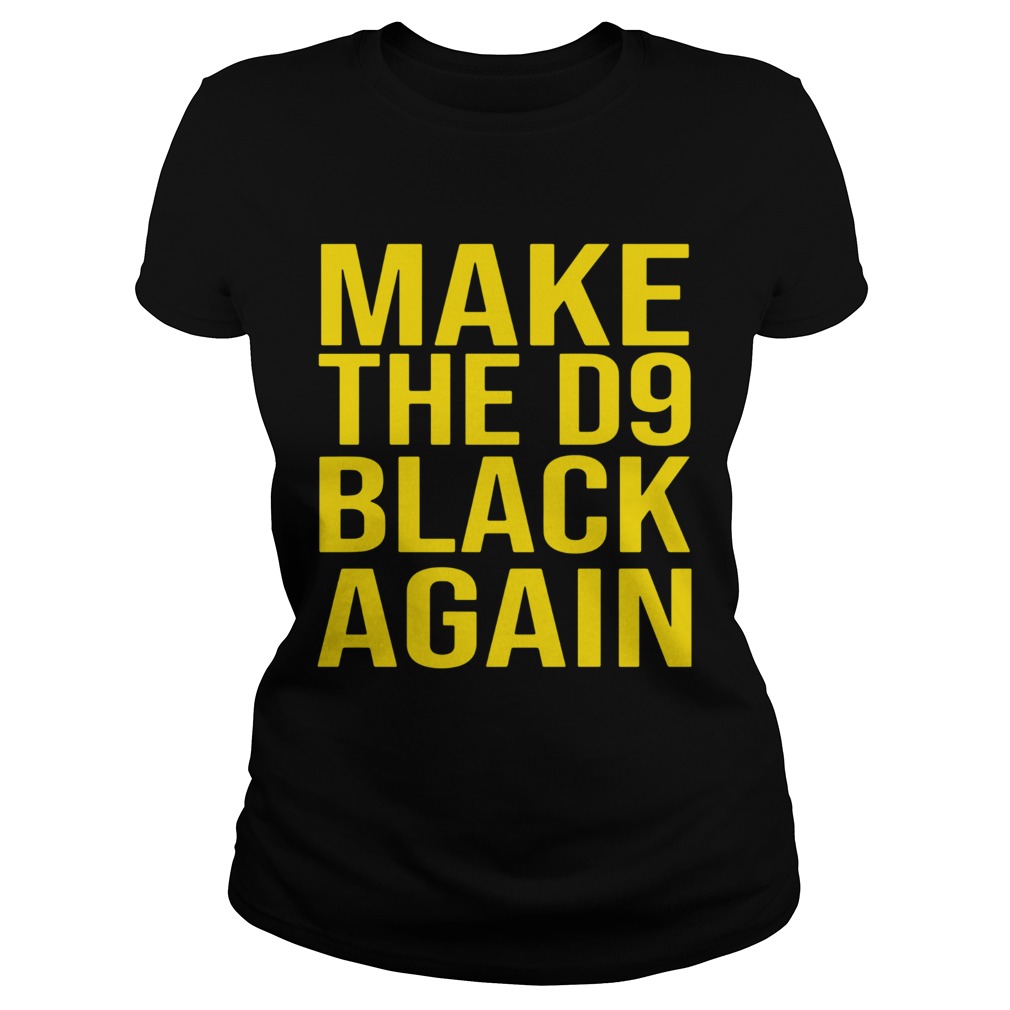 Make The D9 Black Again  Classic Ladies