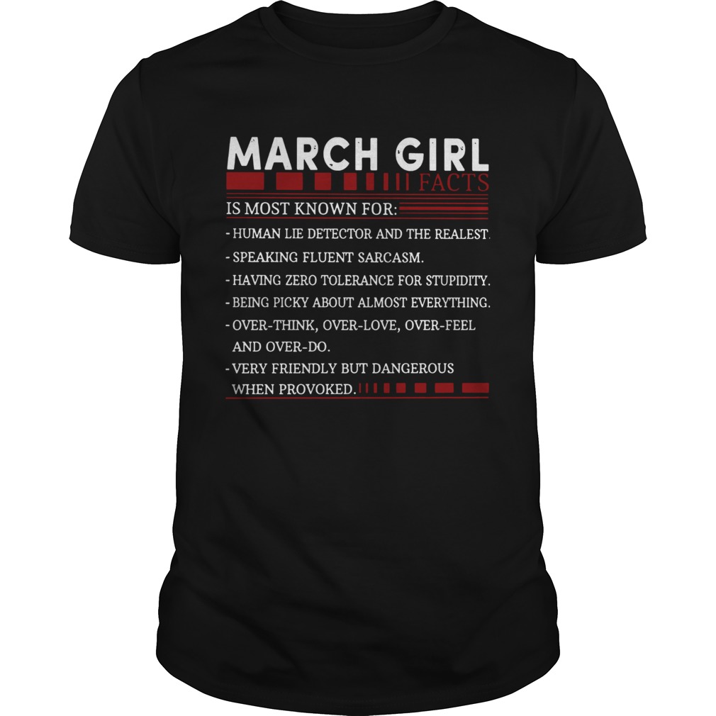 March Girl Facts Is Most Known For Human Lie Detector And The Realest shirts