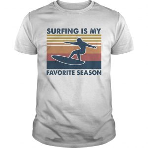 Surfing is my favorite season vintage retro  Unisex