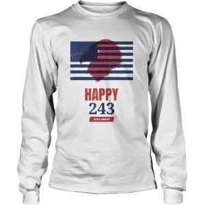 USA Independence happy 243 still great  Long Sleeve