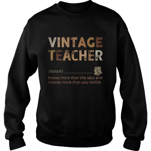 Vintage teacher knows more than she says black lives matter  Sweatshirt