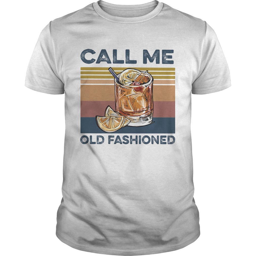 Whiskey call me old fashioned vintage retro shirt