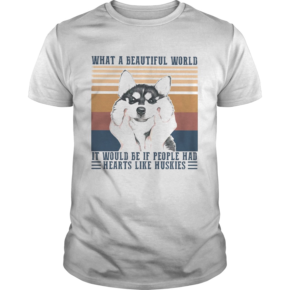 1594898211What a Beautiful world it would be if people hd hearts like huskies dog vintage retro shirt