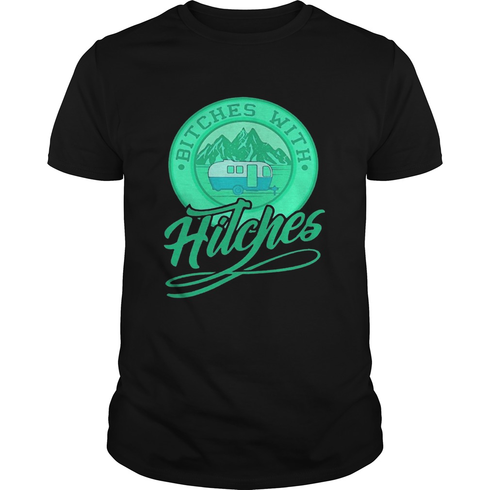 Bitches with hitches truck green shirt