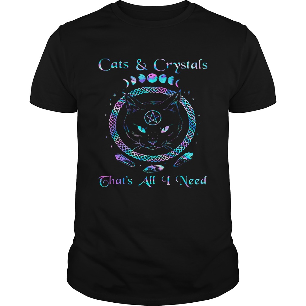 Cats and crystals thats all i need shirt