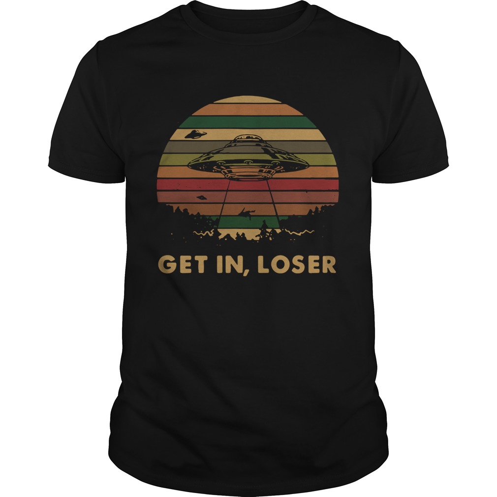 Get In Loser Ufo Vintage shirt