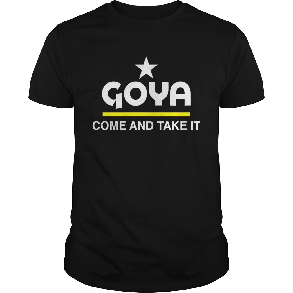 Goya come and take it star shirt