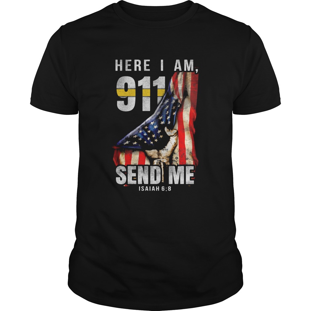 Here I AM 911 Send Me Isaian American Flag Hand shirt