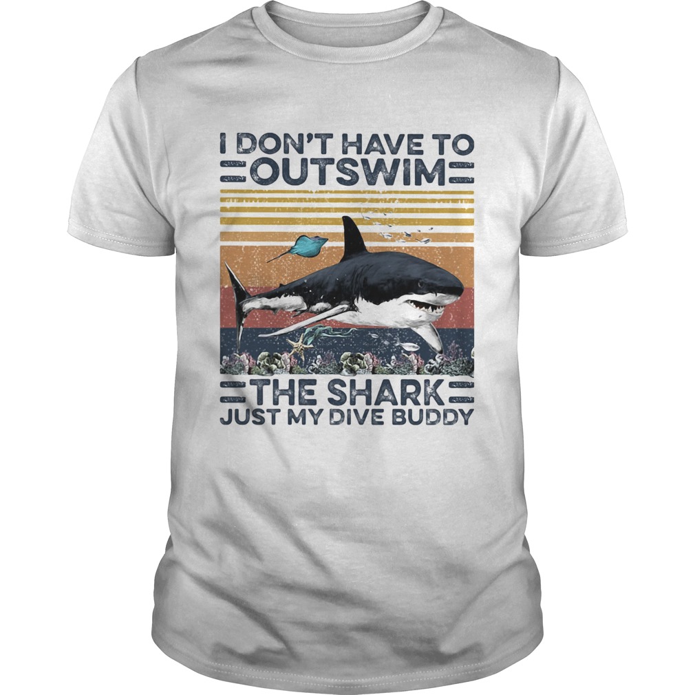 I dont have to outswim the shark just my dive buddy vintage retro shirts