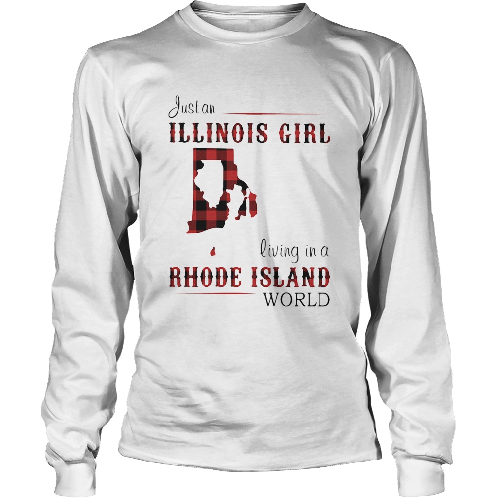 Just an ILLINOIS GIRL living in a RHODE ISLAND world Map  Long Sleeve