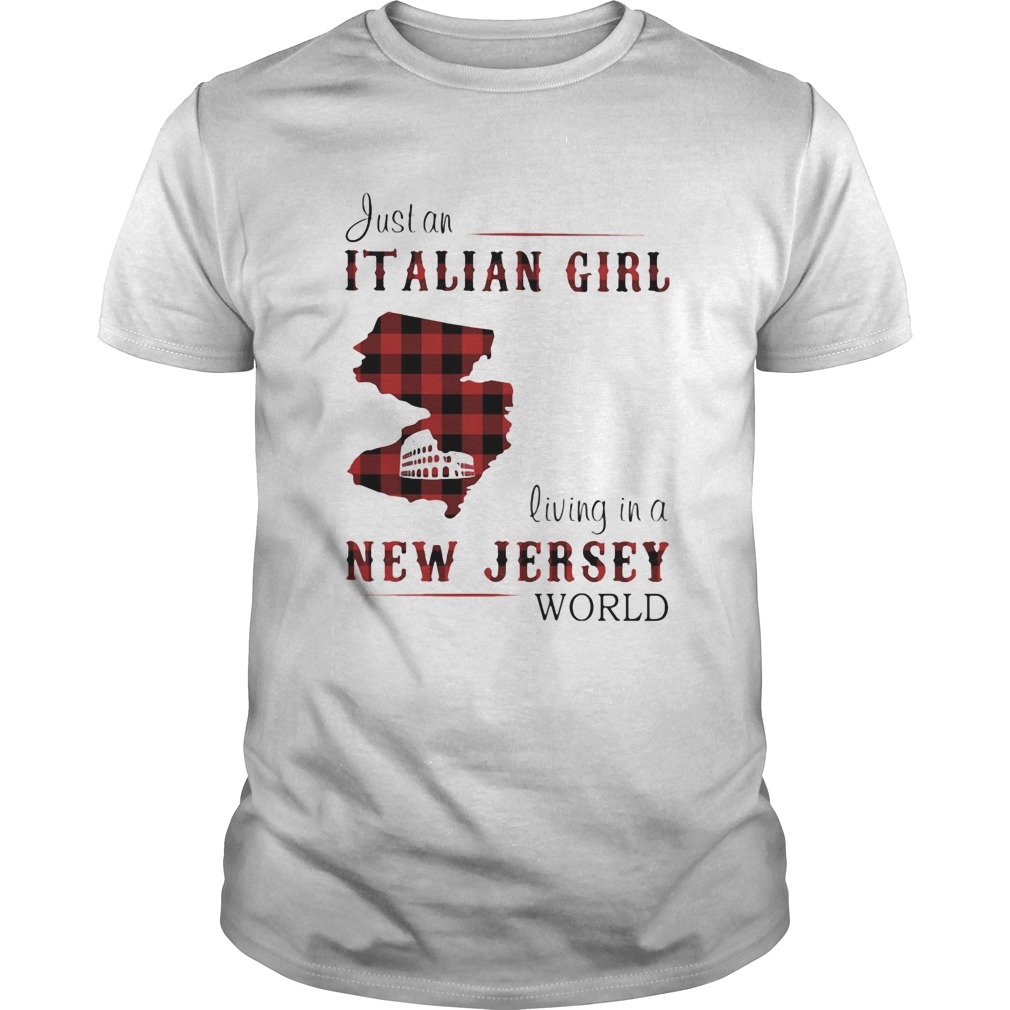 Just an Italian girl living in a New Jersey world shirt - Trend T ...