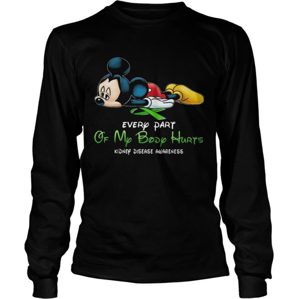 Mickey mouse every part of my body hurts Kidney disease awareness  Long Sleeve