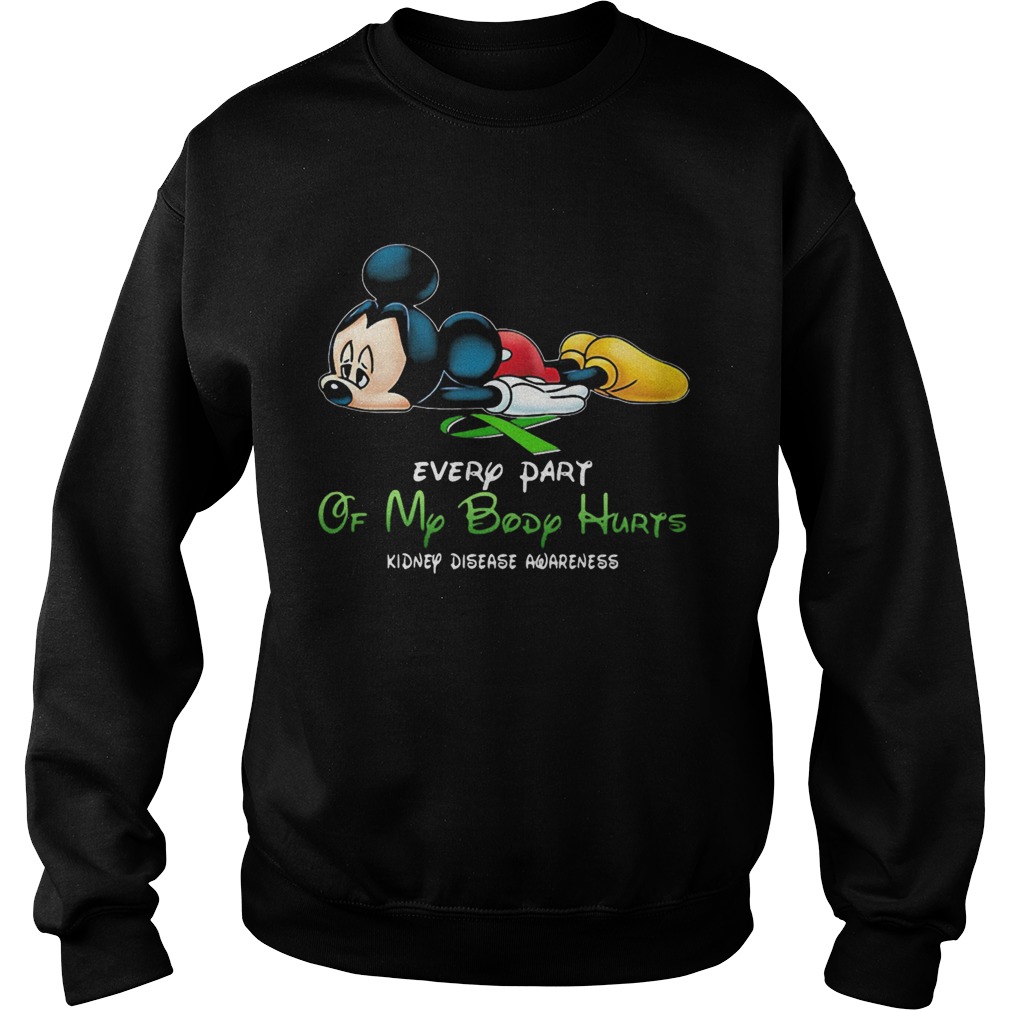Mickey mouse every part of my body hurts Kidney disease awareness  Sweatshirt