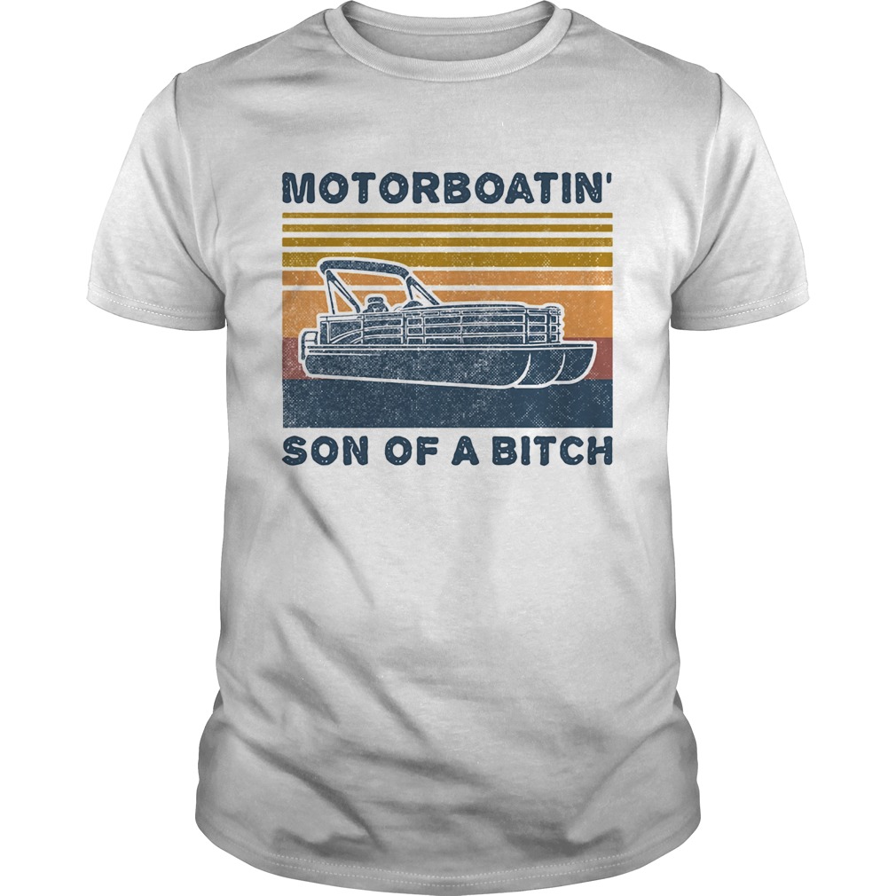 Motorboatin Son Of A Bitch Vintage shirt