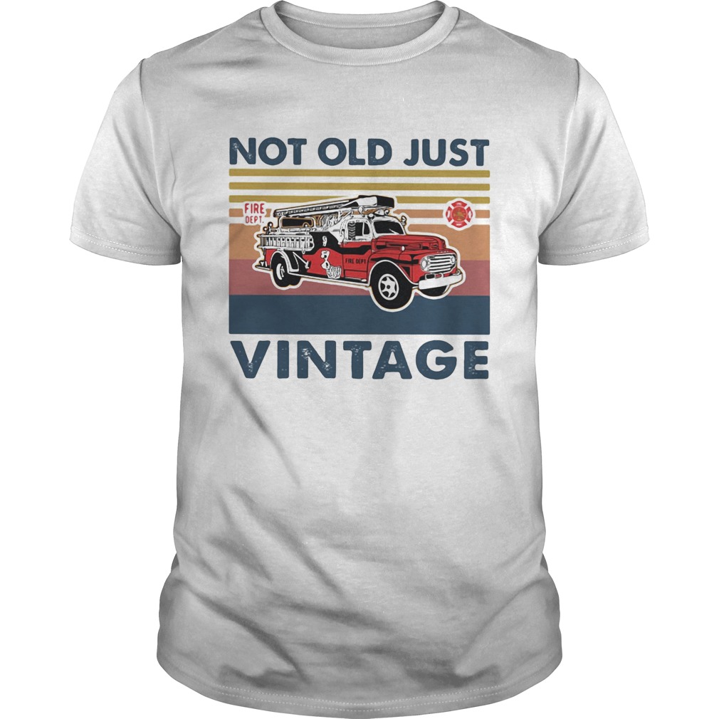 Not old just fire dept vintage retro shirt