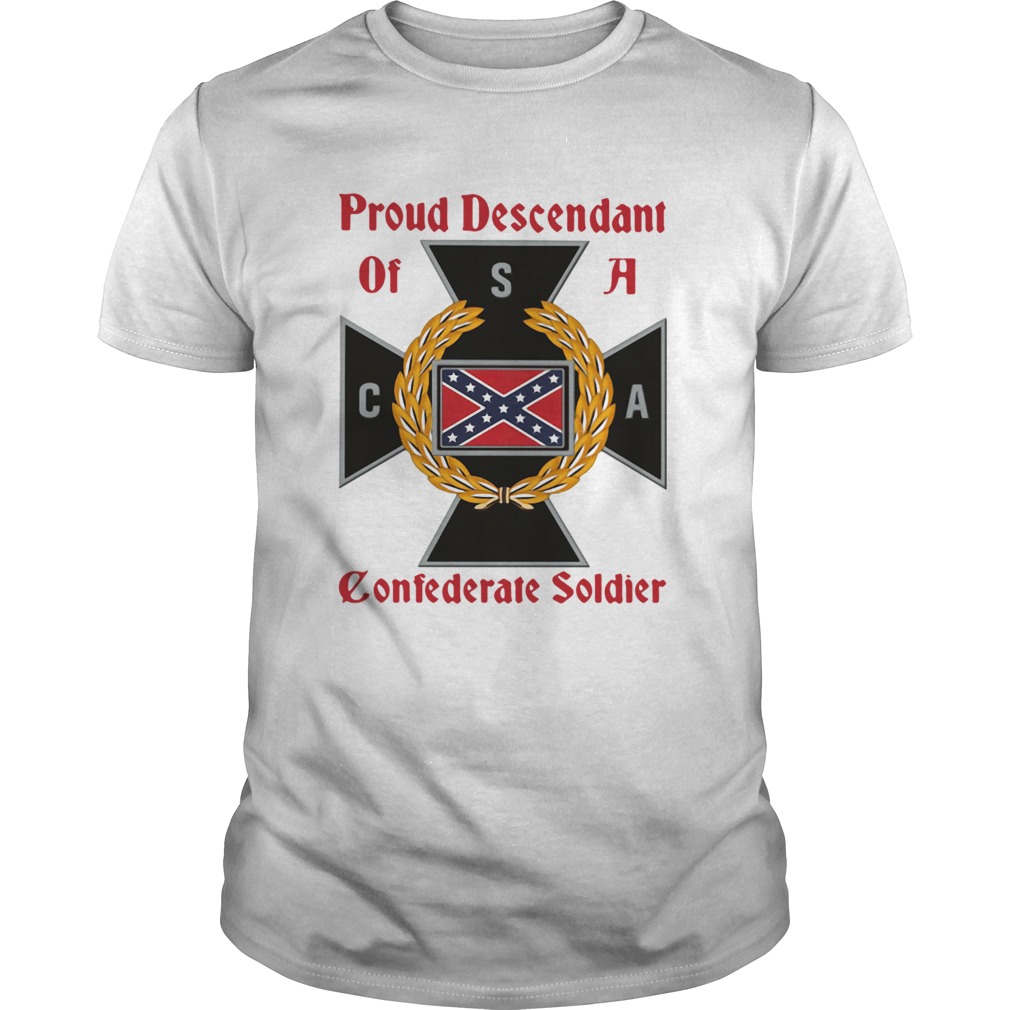 Proud descendant of a confederate soldier shirt