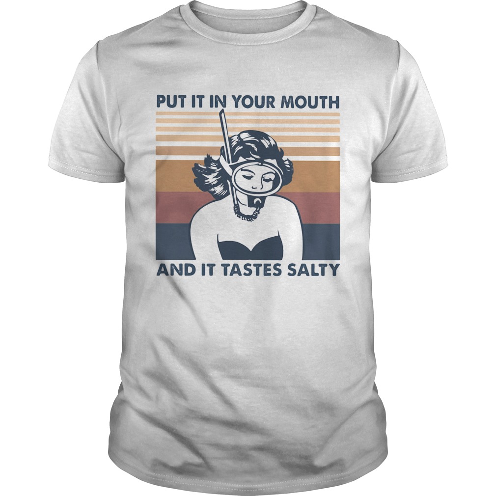 Scuba driver put it in your mouth and it tastes salty vintage retro shirt